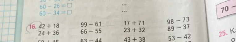 Решите примеры в столбик: 42 + 18, 24 + 36, 99 - 61, 66 - 55, 17 + 71, 23 + 32, 98 - 73, 89 - 37