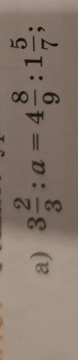 Решите уравнение 3 2/3 : a = 4 8/9 : 1 5/7