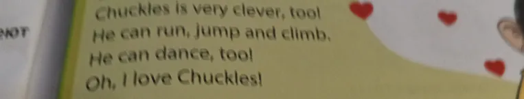 Переведите текст: Chuckles is very clever, too! He can run, jump and climb. He can dance, too! Oh, I love Chuckles!