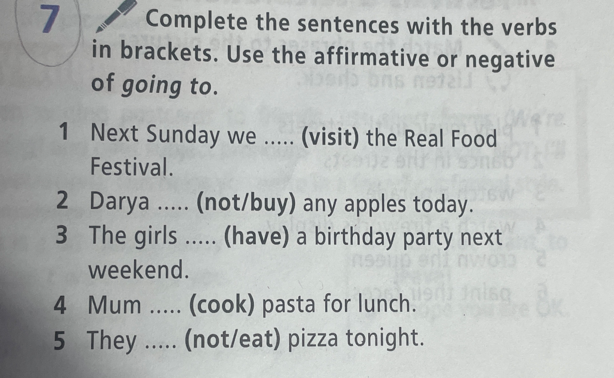 Complete the sentences with the verbs in brackets. Use the affirmative or negative of going to.