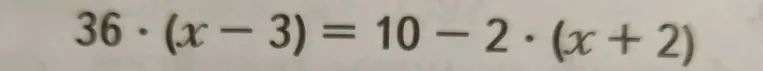 Решите уравнение 36 * (x - 3) = 10 - 2 * (x + 2)