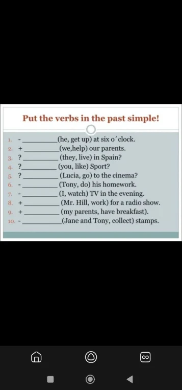 Put the verbs in the past simple!
