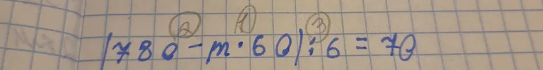 Реши уравнение (780 - m * 60) : 6 = 70