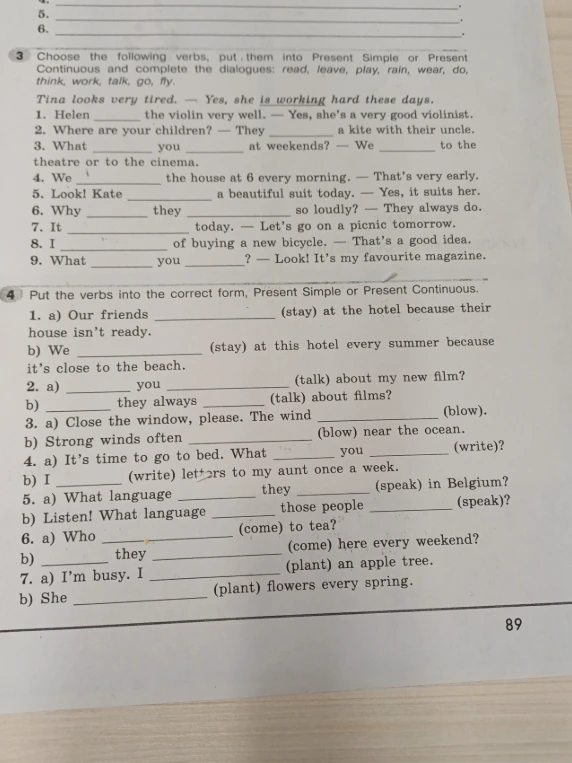 Choose the following verbs, put them into Present Simple or Present Continuous and complete the dialogues: read, leave, play, rain, wear, do, think, work, talk, go, fly.
