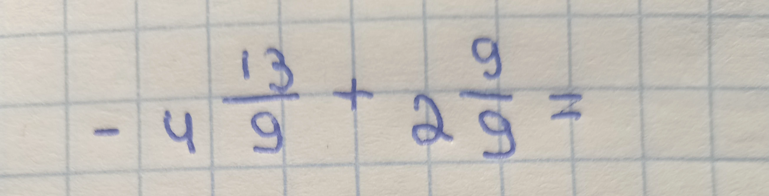 -4 13/9 + 2 9/9 =