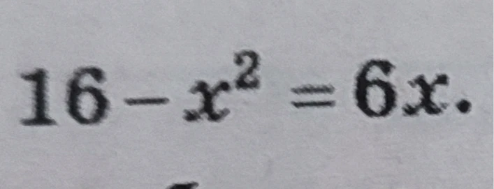 Решите уравнение 16 - x^2 = 6x