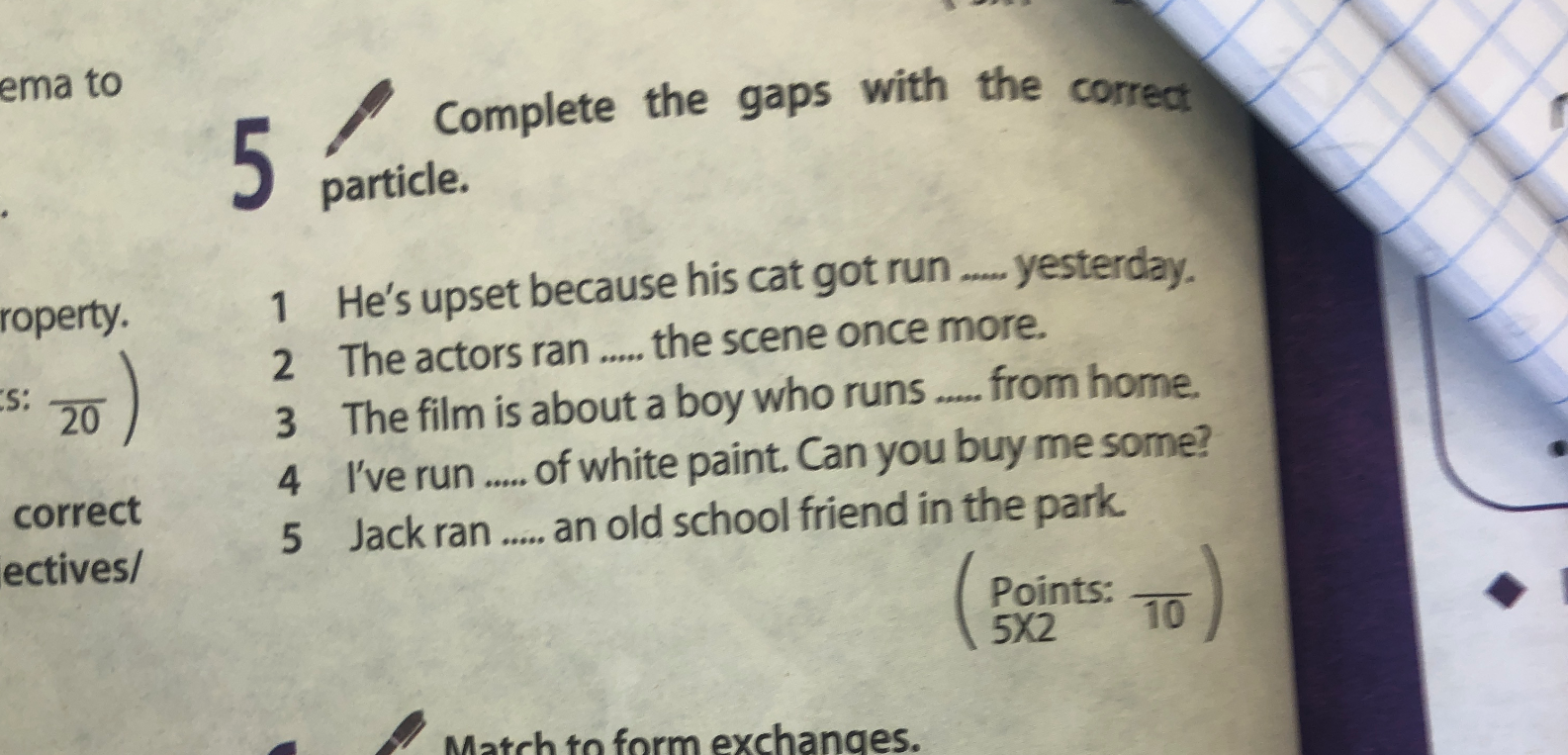 Complete the gaps with the correct particle.