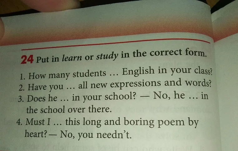 Put in learn or study in the correct form.