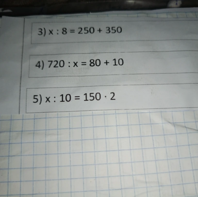 Решите уравнения: 3) x : 8 = 250 + 350; 4) 720 : x = 80 + 10; 5) x : 10 = 150 * 2
