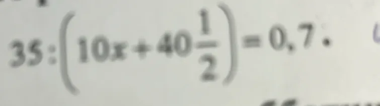Решите уравнение 35 : (10x + 40 1/2) = 0,7