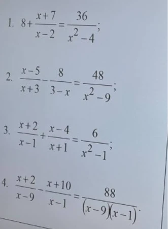 Решите уравнения: 1. 8 + (x+7)/(x-2) = 36/(x^2-4); 2. (x-5)/(x+3) - 8/(3-x) = 48/(x^2-9); 3. (x+2)/(x-1) + (x-4)/(x+1) = 6/(x^2-1); 4. (x+2)/(x-9) - (x+10)/(x-1) = 88/((x-9)(x-1))