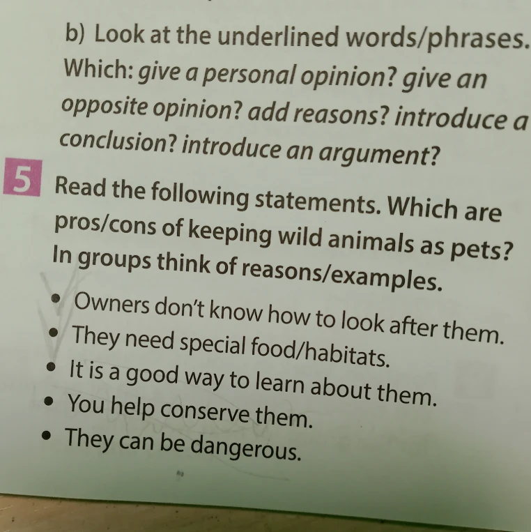 Read the following statements. Which are pros/cons of keeping wild animals as pets? In groups think of reasons/examples.