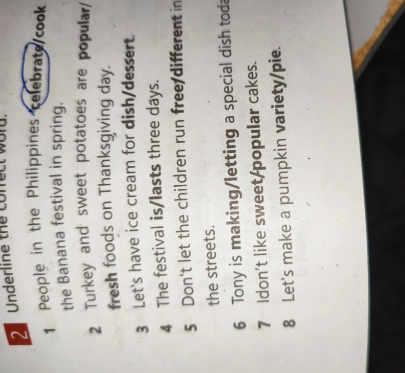 Underline the correct word: 1 People in the Philippines celebrate/cook the Banana festival in spring.
