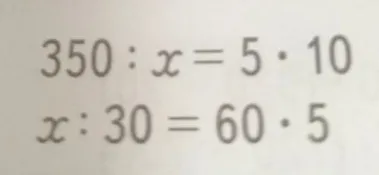 Решите уравнения: 350 : x = 5 * 10 и x : 30 = 60 * 5