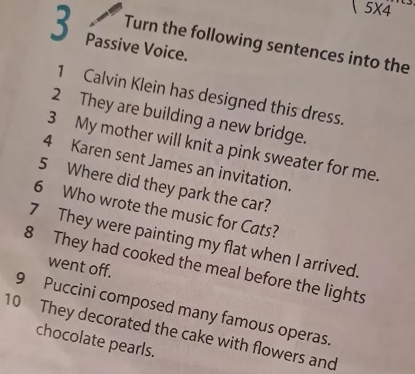 Turn the following sentences into the Passive Voice.