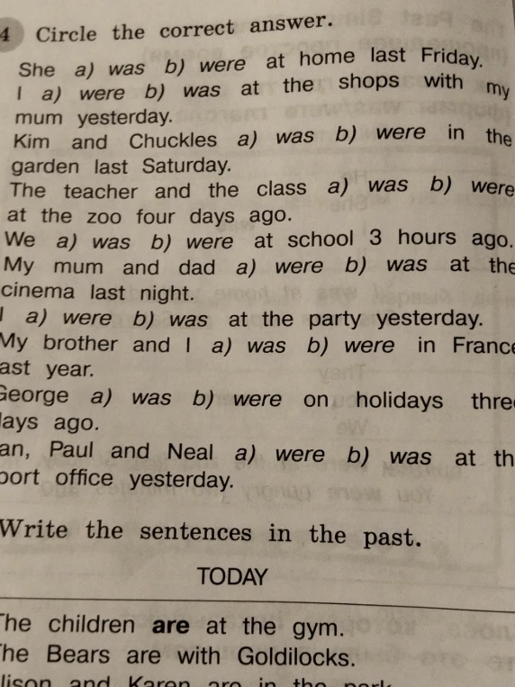 Circle the correct answer. Write the sentences in the past.