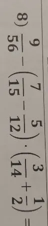 8) 9/56 - (7/15 - 5/12) * (3/14 + 1/2) =