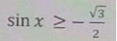 sin x >= -sqrt(3)/2