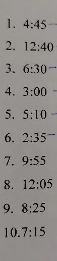 Напишите время на английском языке: 1. 4:45, 2. 12:40, 3. 6:30, 4. 3:00, 5. 5:10, 6. 2:35, 7. 9:55, 8. 12:05, 9. 8:25, 10. 7:15