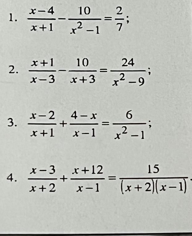 Решите уравнения: 1) (x-4)/(x+1) - 10/(x^2-1) = 2/7; 2) (x+1)/(x-3) - 10/(x+3) = 24/(x^2-9); 3) (x-2)/(x+1) + (4-x)/(x-1) = 6/(x^2-1); 4) (x-3)/(x+2) + (x+12)/(x-1) = 15/((x+2)(x-1))