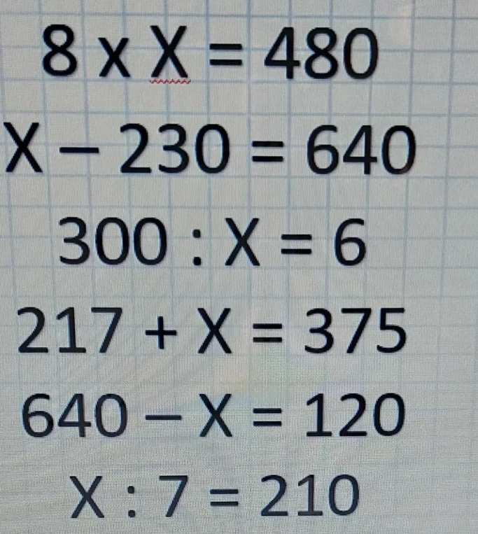 Решите уравнения: 8 x X = 480; X - 230 = 640; 300 : X = 6; 217 + X = 375; 640 - X = 120; X : 7 = 210