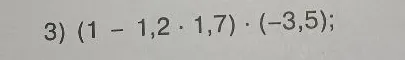 Вычислите: (1 - 1,2 * 1,7) * (-3,5)