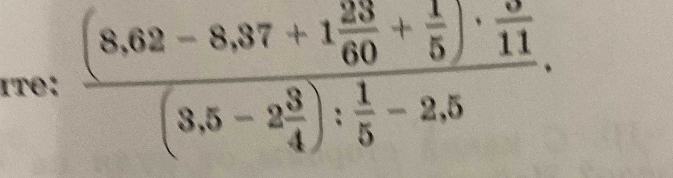 Вычислите значение выражения: \frac{(8,62 - 8,37 + 1\frac{23}{60} + \frac{1}{5}) \cdot \frac{3}{11}}{(3,5 - 2\frac{3}{4}) : \frac{1}{5} - 2,5}