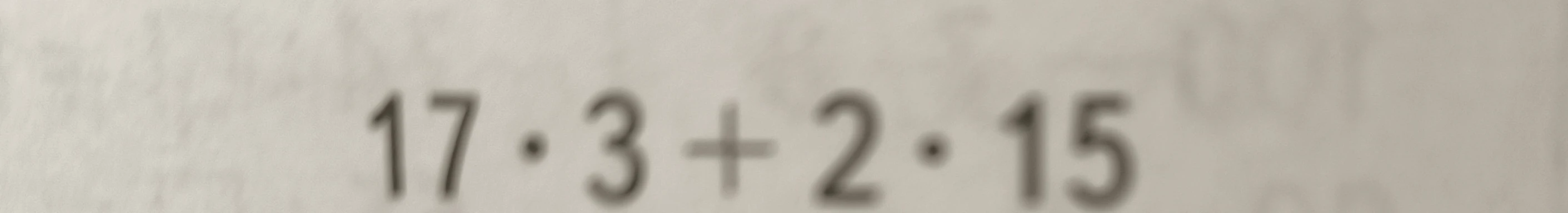 Вычислите значение выражения: 17 * 3 + 2 * 15
