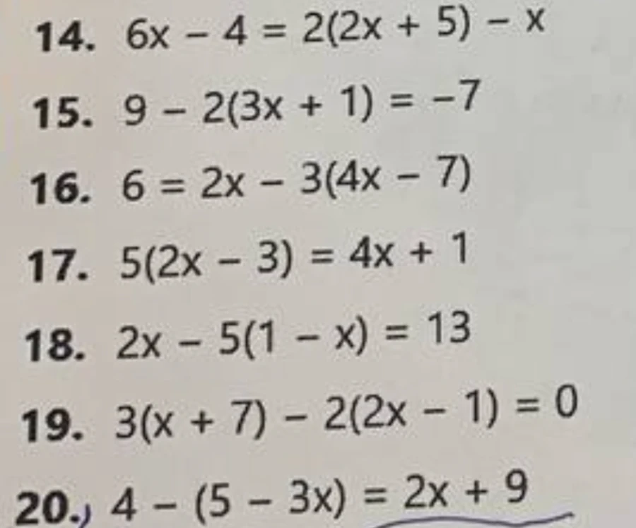 Решите уравнения: 14. 6x - 4 = 2(2x + 5) - x; 15. 9 - 2(3x + 1) = -7; 16. 6 = 2x - 3(4x - 7); 17. 5(2x - 3) = 4x + 1; 18. 2x - 5(1 - x) = 13; 19. 3(x + 7) - 2(2x - 1) = 0; 20. 4 - (5 - 3x) = 2x + 9