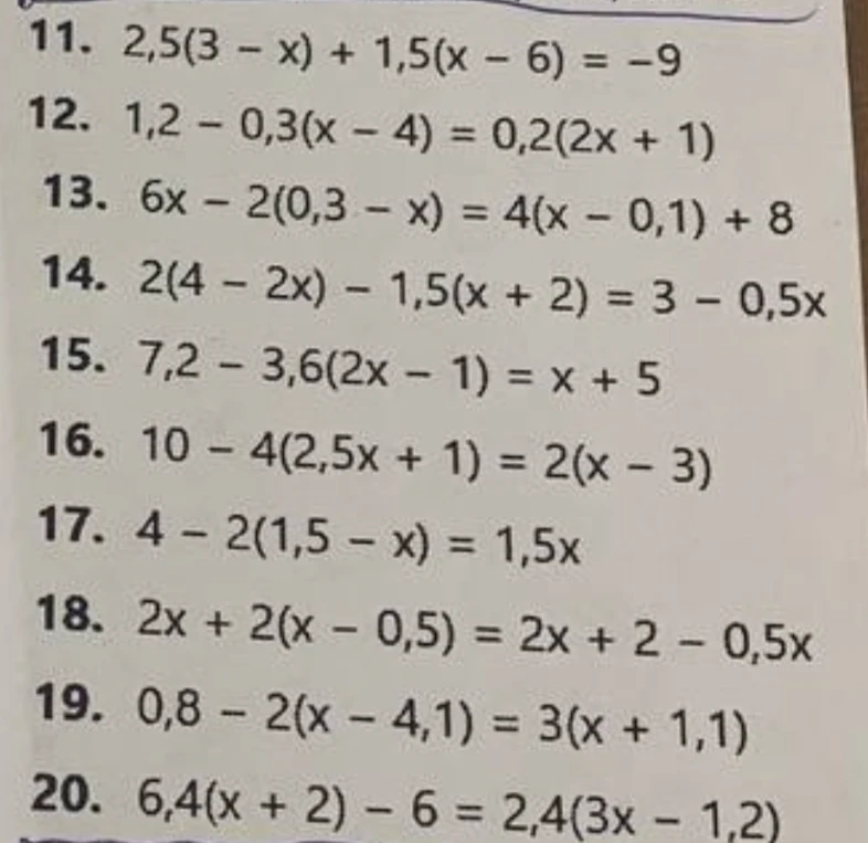 Решите уравнения: 11. 2,5(3-x) + 1,5(x-6) = -9; 12. 1,2 - 0,3(x-4) = 0,2(2x+1) и другие.