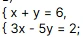 Решите систему уравнений { x + y = 6, { 3x - 5y = 2; тремя способами: графическим, способом подстановки и сложения.