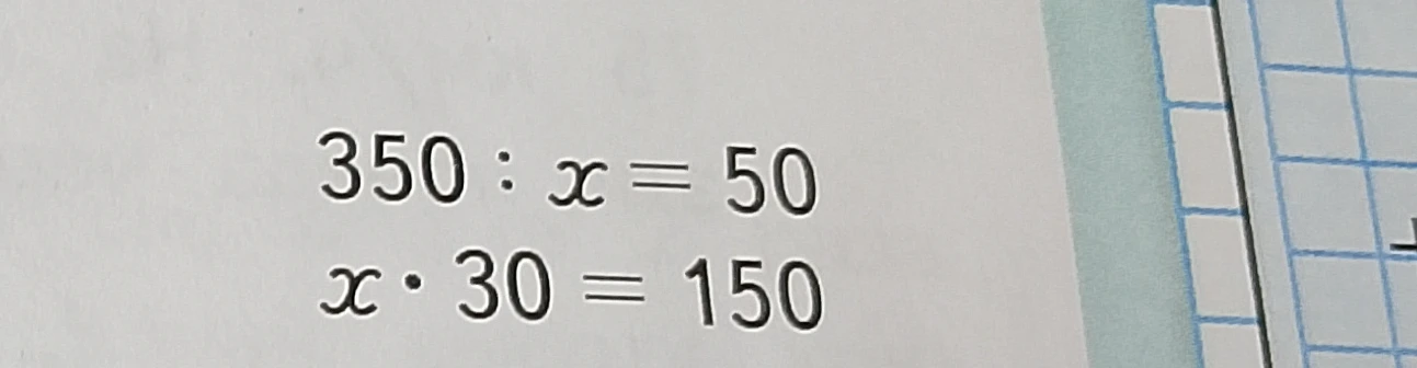 Решите уравнения: 350 : x = 50; x * 30 = 150