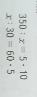 Решите уравнения: 350 : x = 5 * 10 и x : 30 = 60 * 5
