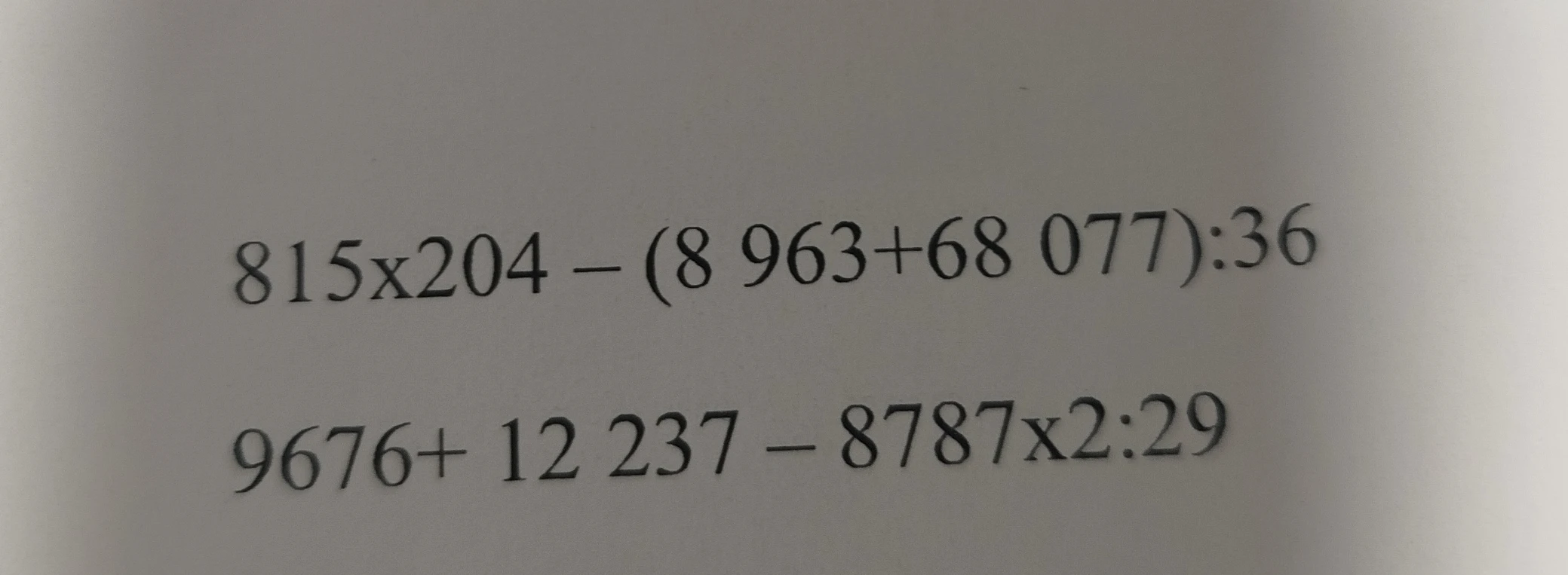 Вычислите: 815x204 - (8 963 + 68 077) : 36; 9676 + 12 237 - 8787x2 : 29