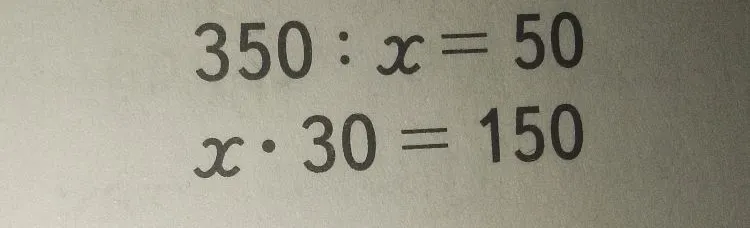 Решите уравнения: 350 : x = 50; x * 30 = 150