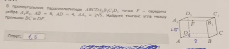 В прямоугольном параллелепипеде $ABCDA_1B_1C_1D_1$ точка $F$ — середина ребра $A_1B_1$, $AB = 8$, $AD = 4$, $AA_1 = 2\sqrt{5}$. Найдите тангенс угла между прямыми $BC$ и $DF$.