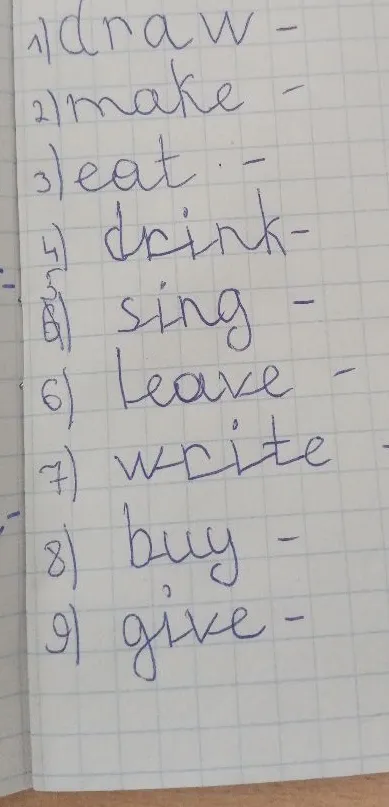 Напишите формы глаголов: draw, make, eat, drink, sing, leave, write, buy, give
