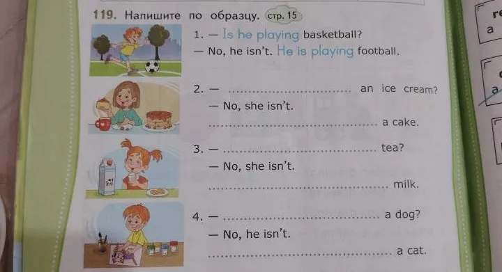 Напишите по образцу. 1. — Is he playing basketball? — No, he isn’t. He is playing football.