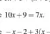 Решите уравнение 10x + 9 = 7x