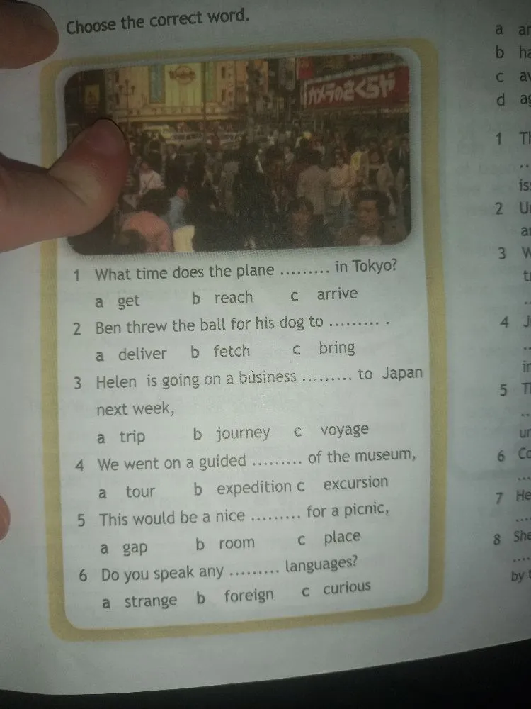 Choose the correct word. 1 What time does the plane ... in Tokyo?