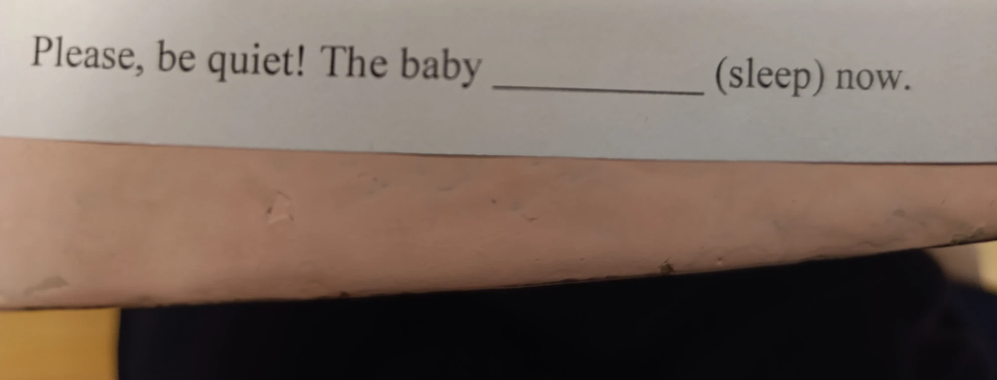Please, be quiet! The baby ________ (sleep) now.