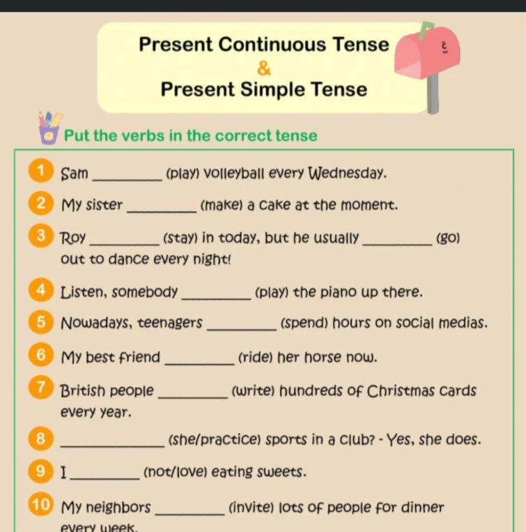 Put the verbs in the correct tense: Present Continuous Tense & Present Simple Tense.