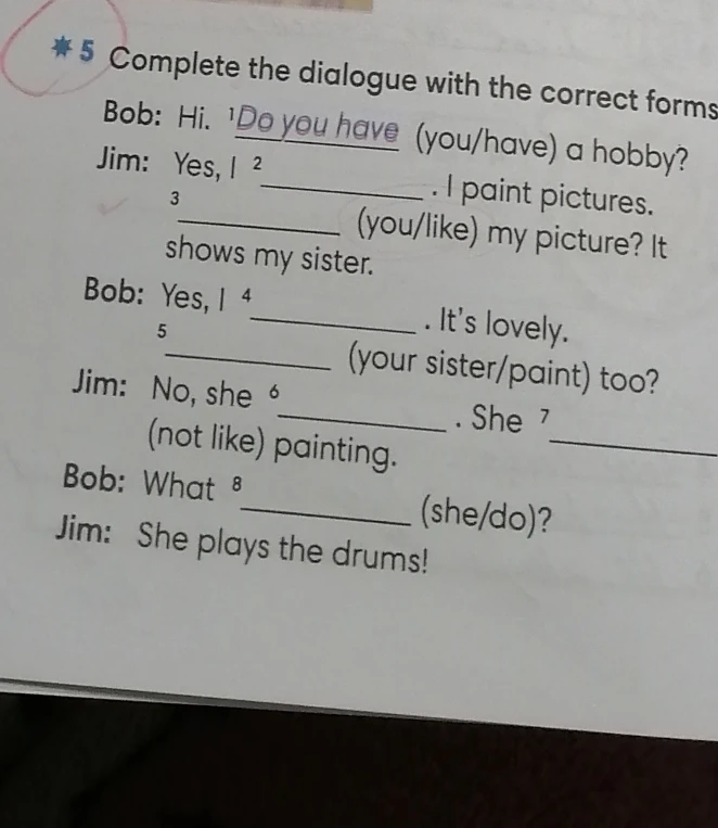 Complete the dialogue with the correct forms