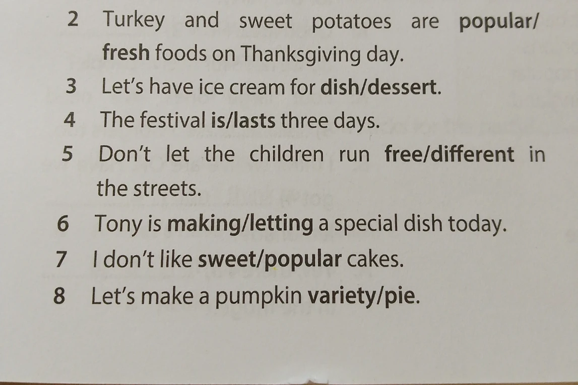 2 Turkey and sweet potatoes are popular/fresh foods on Thanksgiving day.