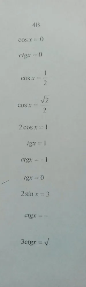 4B cosx = 0 ctgx = 0 cosx = 1/2 cosx = √2/2 2cos x = 1 tgx = 1 ctgx = -1 tgx = 0 2sin x = 3 ctgx = -- 3ctgx = √