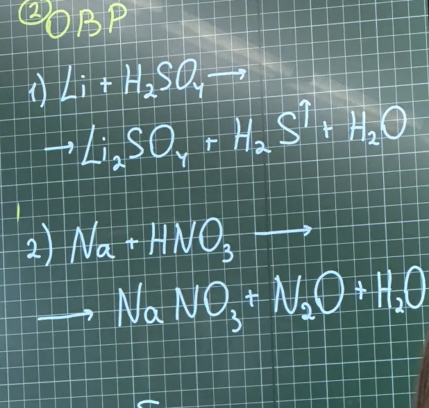 Li + H2SO4 -> Li2SO4 + H2S + H2O; Na + HNO3 -> NaNO3 + N2O + H2O