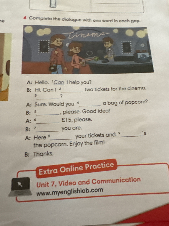 Complete the dialogue with one word in each gap.