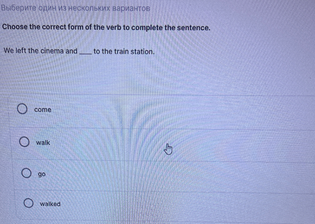 Choose the correct form of the verb to complete the sentence. We left the cinema and ____ to the train station.