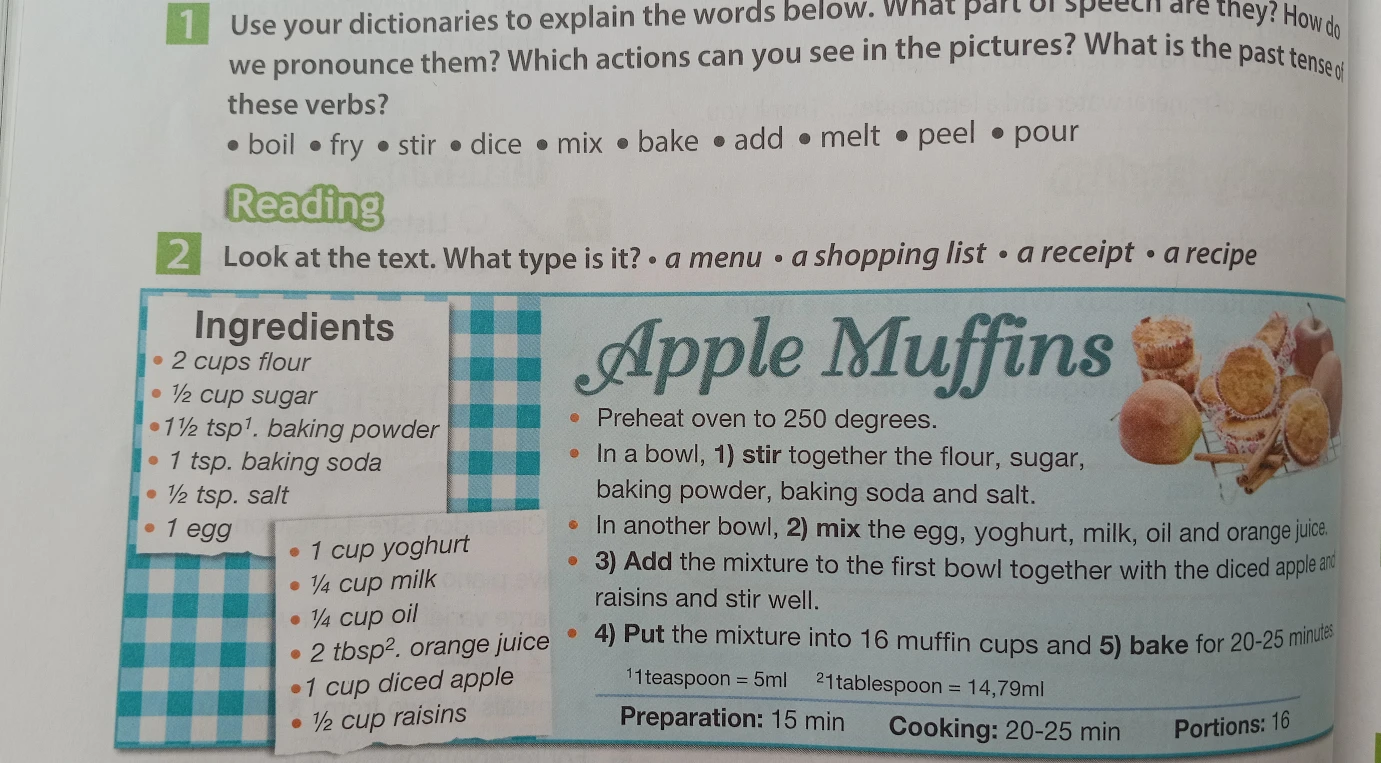 Use your dictionaries to explain the words below. What part of speech are they? How do we pronounce them? Which actions can you see in the pictures? What is the past tense of these verbs?
