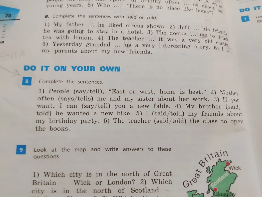 B. Complete the sentences with said or told. 1) My father ... he liked circus shows.